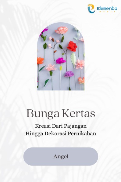Bunga Kertas: Kreasi dari Pajangan Hingga Dekorasi Pernikahan